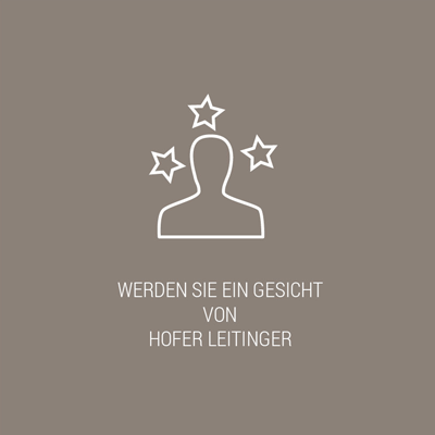 Werden Sie ein Gesicht von Hofer Leitinger
